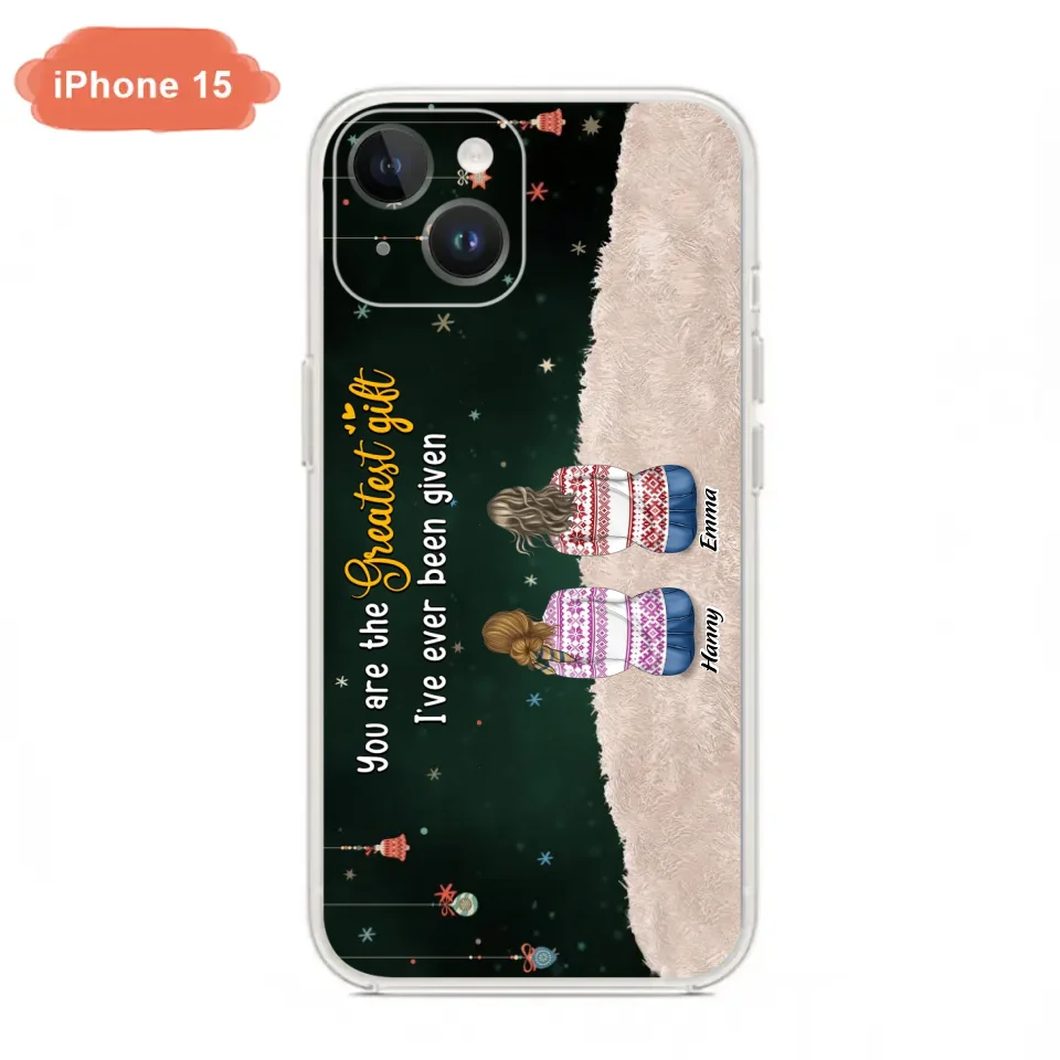 Personalized Christmas Friends Phone Case - Christmas Gift Idea For Friends/Sisters - Up to 12 People - You Are The Greatest Gift I've Ever Been Given - Case For iPhone And Samsung