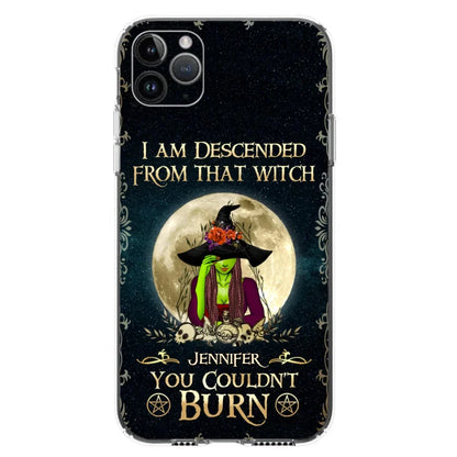Custom Personalized Witch Phone Case - Gift Idea For Halloween - I am Descended From That Witch You Couldn't Burn - Case For iPhone And Samsung