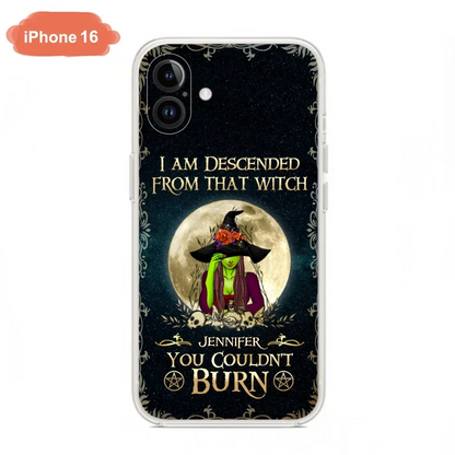 Custom Personalized Witch Phone Case - Gift Idea For Halloween - I am Descended From That Witch You Couldn't Burn - Case For iPhone And Samsung