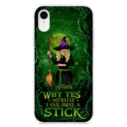 Custom Personalized Witch Phone Case for iPhone/ Samsung - Halloween Gift Idea - Why Yes Actually I Can Drive A Stick