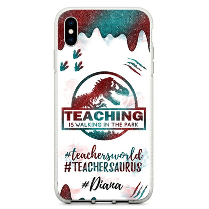 Custom Personalized Teacher Dinosaur Phone Case - Best Gift For Teachers - Teaching Is Walking In The Park - For iPhone And Samsung Phone Case - 5DGAH6