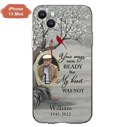 Custom Personalized Cardinal Memorial Phone Case for iPhone/ Samsung - Custom Photo - Your Wings Were Ready But My Heart Was Not