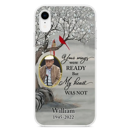 Custom Personalized Cardinal Memorial Phone Case for iPhone/ Samsung - Custom Photo - Your Wings Were Ready But My Heart Was Not