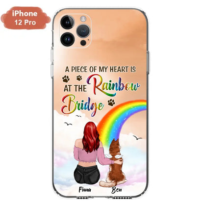 Custom Personalized Memorial Phone Case - Memorial Gift Idea for Dog/Cat Owners/Mother's Day - A Piece Of My Heart Is At The Rainbow Bridge - Case for iPhone/Samsung