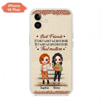 Custom Personalized Best Friends Phone Case For iPhone And Samsung - Upto 4 Girls - Gift Idea For Besties/ Friends/ Sisters - It's Not What We Have In Life But Who We Have In Our Life That Matters