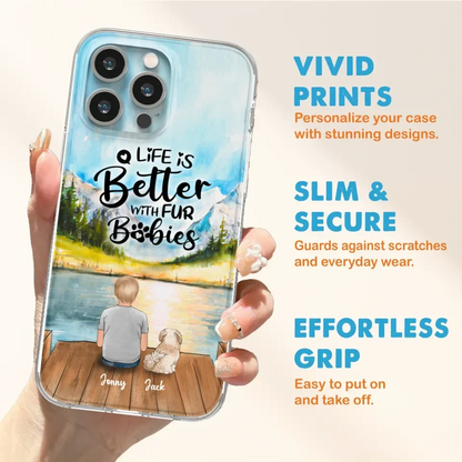 Personalized Pet Kid Phone Case - Life Is Better With Fur Babies - Case For iPhone And Samsung