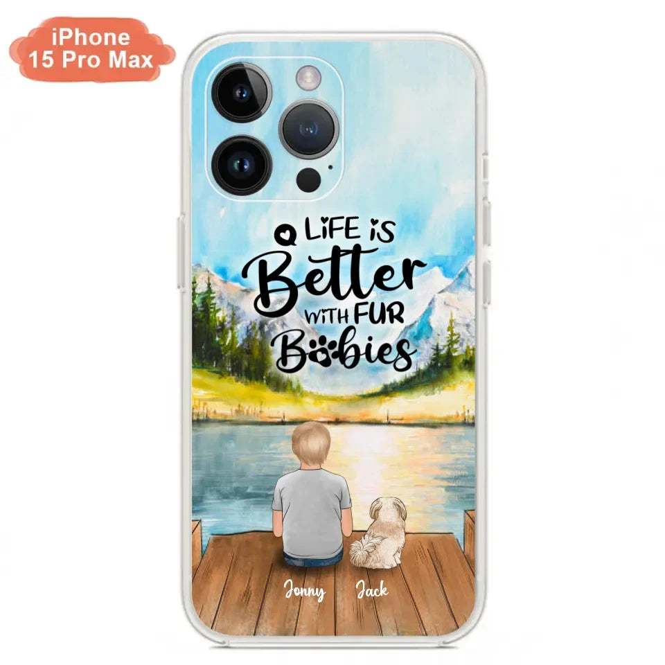 Personalized Pet Kid Phone Case - Life Is Better With Fur Babies - Case For iPhone And Samsung