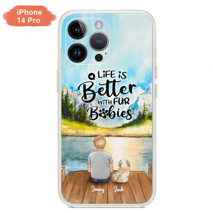 Personalized Pet Kid Phone Case - Life Is Better With Fur Babies - Case For iPhone And Samsung