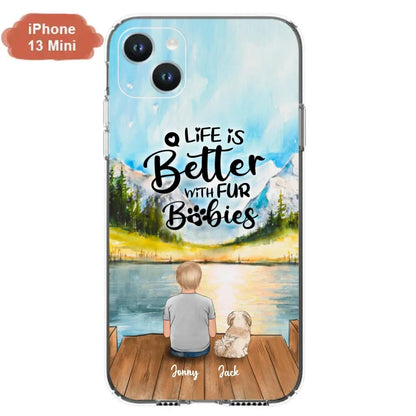 Personalized Pet Kid Phone Case - Life Is Better With Fur Babies - Case For iPhone And Samsung