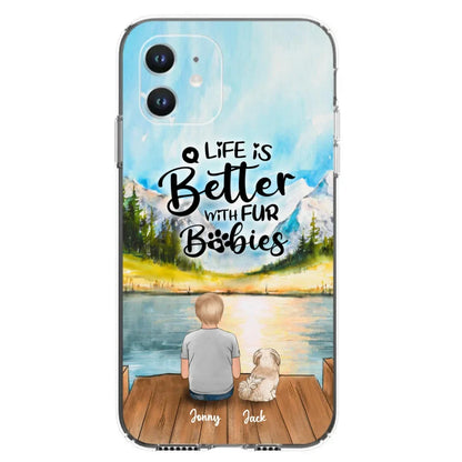 Personalized Pet Kid Phone Case - Life Is Better With Fur Babies - Case For iPhone And Samsung