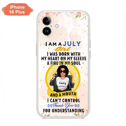 Custom Personalized I Am A July Girl Phone Case - Birthday Gift Idea For Girl - Case For iPhone And Samsung