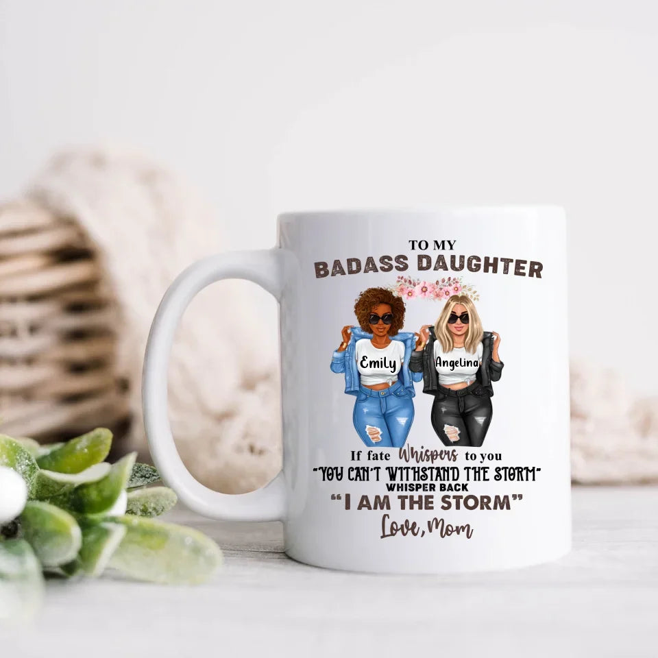 Personalized To My Daughter Coffee Mug - Gift Idea For Daughter From Mom - You Can't Withstand The Storm
