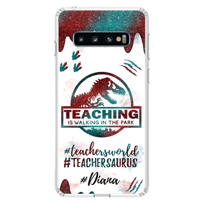Custom Personalized Teacher Dinosaur Phone Case - Best Gift For Teachers - Teaching Is Walking In The Park - For iPhone And Samsung Phone Case - 5DGAH6