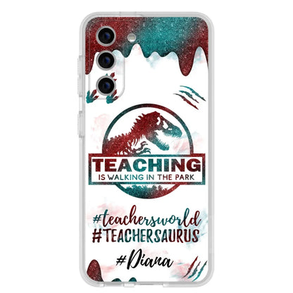 Custom Personalized Teacher Dinosaur Phone Case - Best Gift For Teachers - Teaching Is Walking In The Park - For iPhone And Samsung Phone Case - 5DGAH6