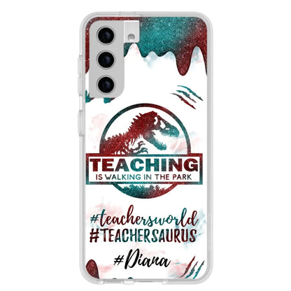 Custom Personalized Teacher Dinosaur Phone Case - Best Gift For Teachers - Teaching Is Walking In The Park - For iPhone And Samsung Phone Case - 5DGAH6