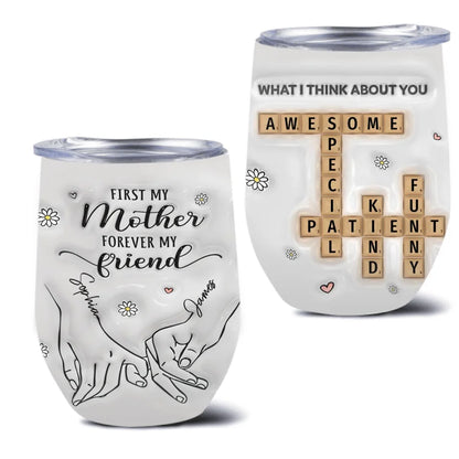 Personalized Family Wine Tumbler - First My Mother Forever My Friend - Gift Idea For Mom