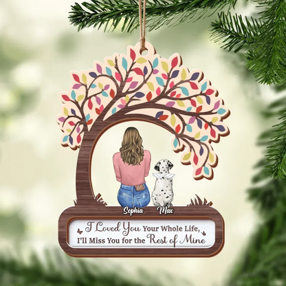 Personalized Memorial Pet 2 Layered Wooden Ornament - Gift Idea For Dog/Cat/Rabbit Lover - Up to 3 Pets - I Loved You Your Whole Life, I'll Miss You For The Rest Of Mine