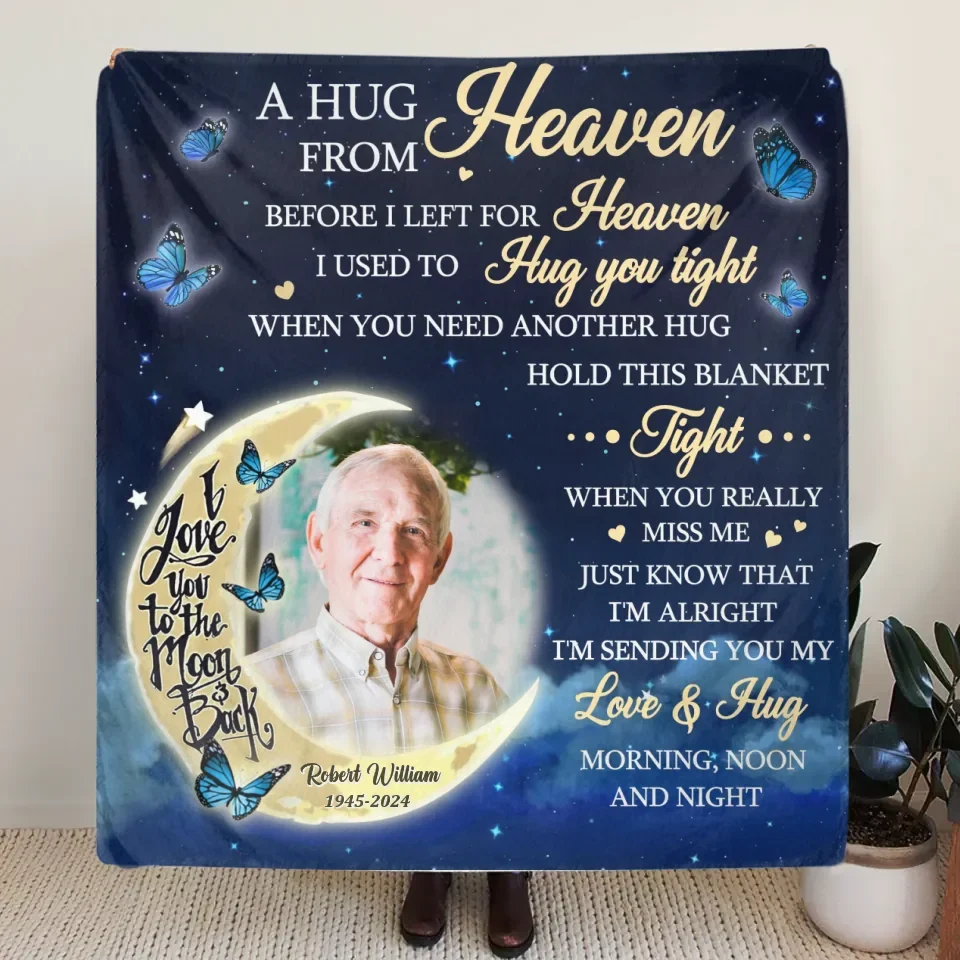 Personalized Memorial Pillow Cover/Quilt/Fleece Throw Blanket - Memorial Gift Idea - Upload Photo - A Hug From Heaven