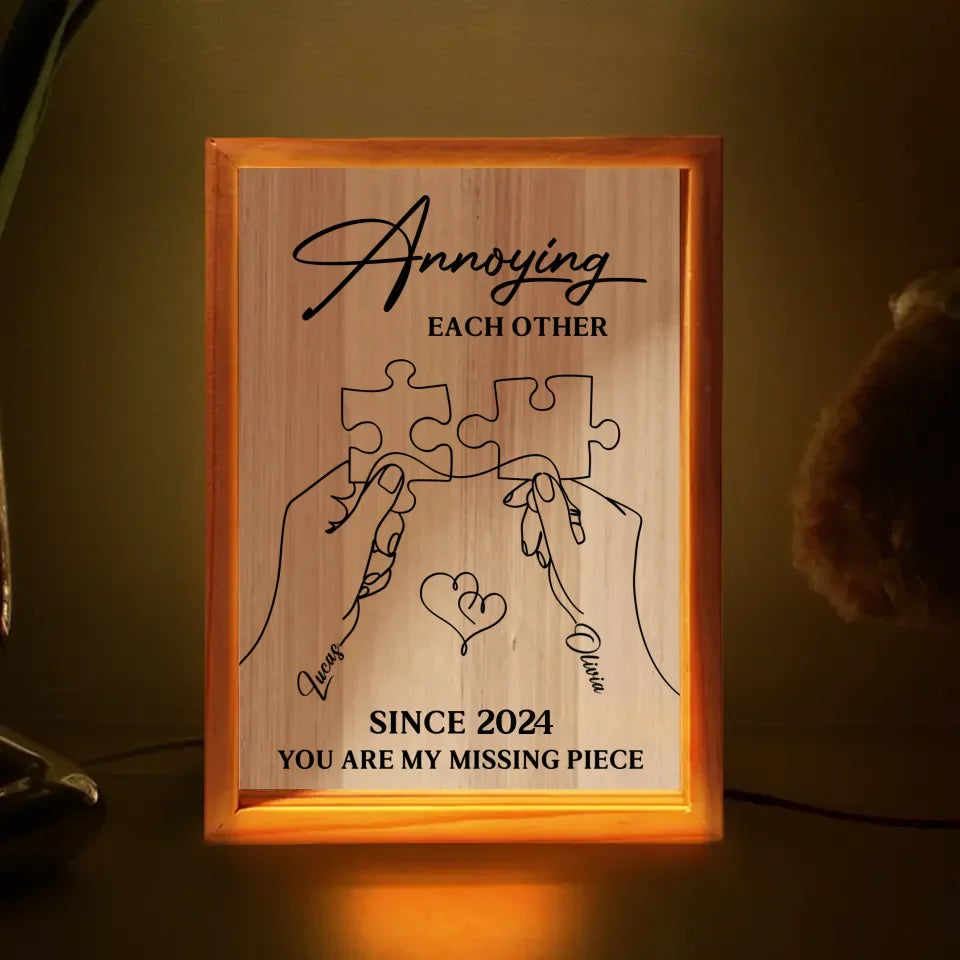 Personalized Couple Frame Light Box - Gift Idea For Couple/Valentines - Annoying Each Other Since You Are My Missing Place