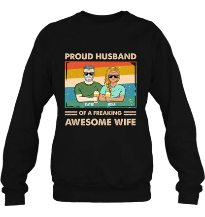 Personalized Couple T-shirt/Long Sleeve/Sweatshirt/Hoodie - Gift Idea For Couple/Husband And Wife - Proud Husband Of A Freaking Awesome Wife