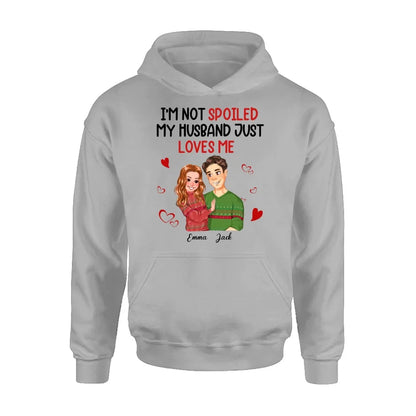 Personalized Couple T-shirt/Long Sleeve/Sweatshirt/Hoodie - Gift Idea For Couple - I'm Not Spoiled My Husband Just Loves Me