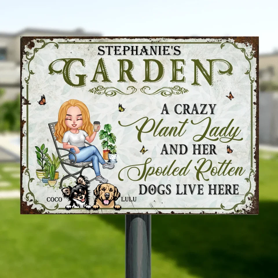 Personalized Garden Metal Sign - Gift Idea For Girl/Gardening Lover/Dog Lover with up to 2 Dogs - A Crazy Plant Lady And Her Spoiled Rotten Dogs Live Here