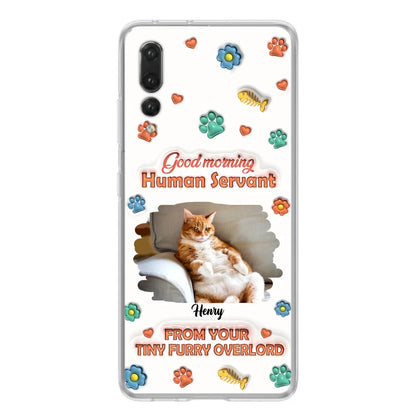Personalized Pet Phone Case - Gift Idea For Dog/Cat Lover - Upload Photo - Good Morning Human Servant - Case For Xiaomi/Oppo/Huawei