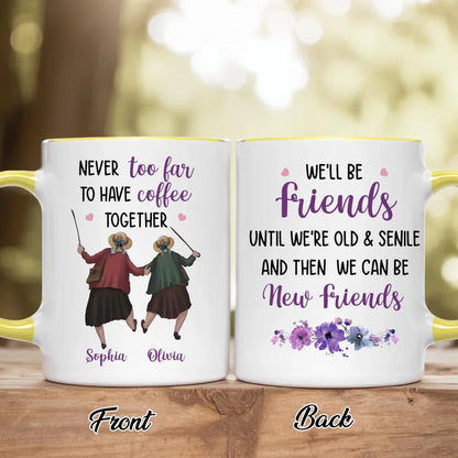 Personalized Old Friend Accent Mug - Gift Idea For Friend - Never Too Far To Have Coffee Together