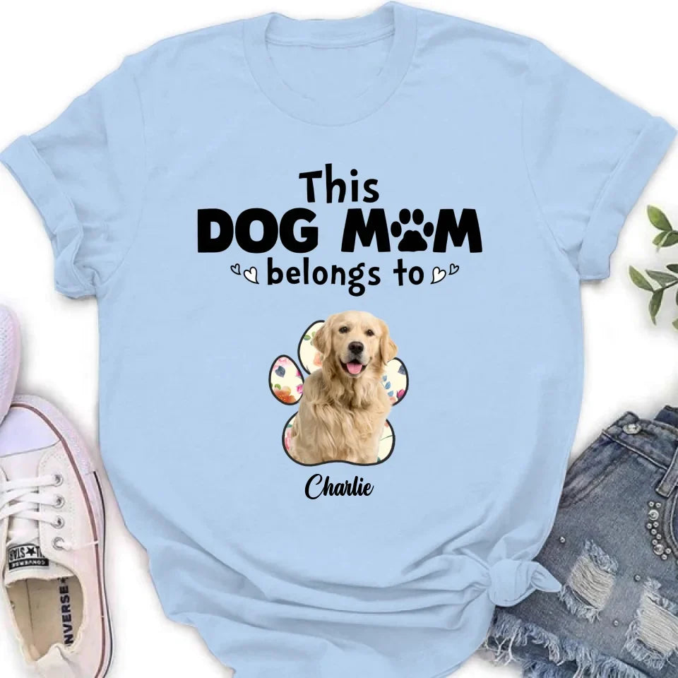 Personalized Dog Mom Shirt/Hoodie - Gift Idea For Dog Mom/Dog Lover - Upload Dog Photo with up to 5 Photos - This Dog Mom Belongs To