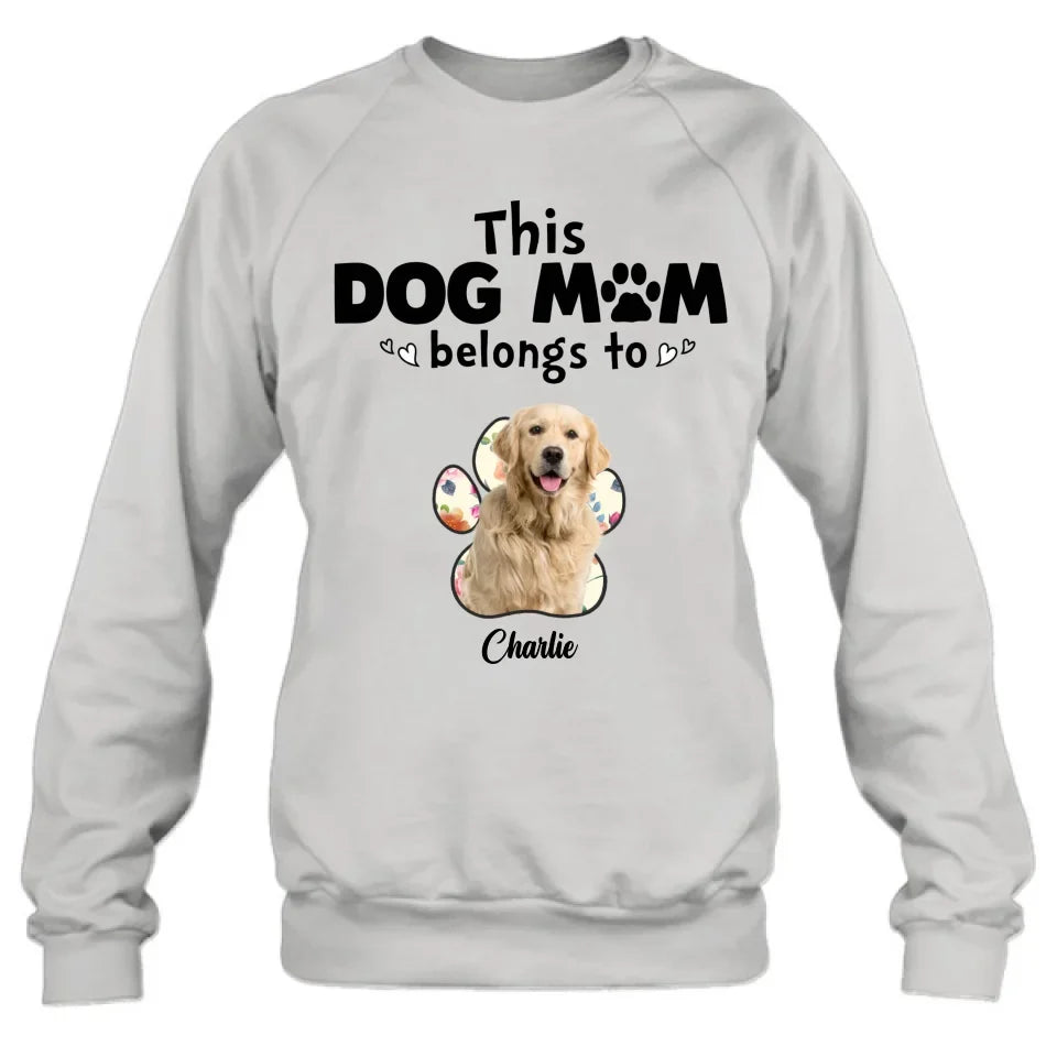 Personalized Dog Mom Shirt/Hoodie - Gift Idea For Dog Mom/Dog Lover - Upload Dog Photo with up to 5 Photos - This Dog Mom Belongs To