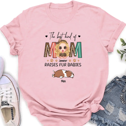 Personalized Dog Mom Shirt/Hoodie - Mother's Day Gift Idea For Dog Lover - The Best Kind Of Mom Raises Fur Babies