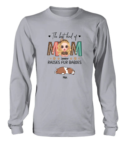 Personalized Dog Mom Shirt/Hoodie - Mother's Day Gift Idea For Dog Lover - The Best Kind Of Mom Raises Fur Babies