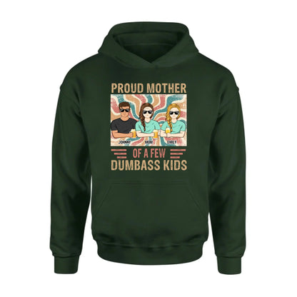 Personalized Proud Mother Of A Few Dumbass Kids  T-Shirt/ Long Sleeve/ Sweater/Hoodie - Mom  With Up To 4 Children - Mother's Day Gift Idea