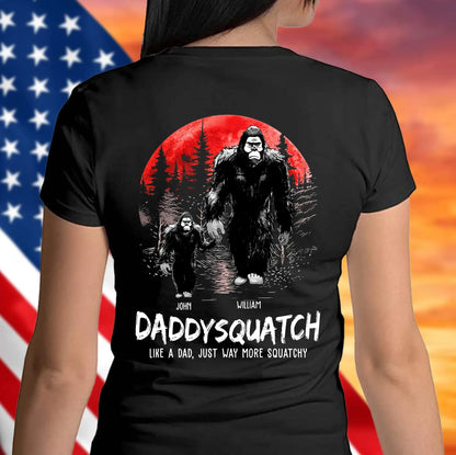 Dadsquatch, Like A Dad, Just Way More Squatchy - Personalized Shirt Father's Day