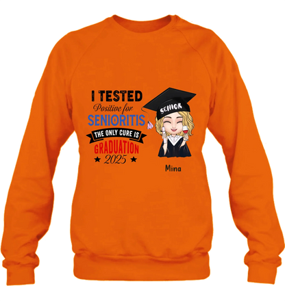 Personalized Graduation 2025 T-Shirt/Long Sleeve/Hoodie/Sweater - Graduation Gift - I Tested Positive For Senioritis The Only Cure is Graduation 2025