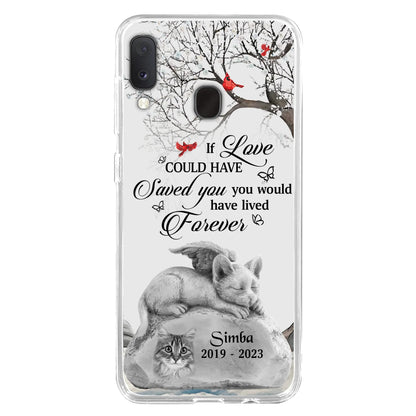 Personalized Memorial Cat Phone Case - Gift Idea For Cat Owners - If Love Could Have Saved You You Would Have Lived Forever - Case For iPhone/Samsung