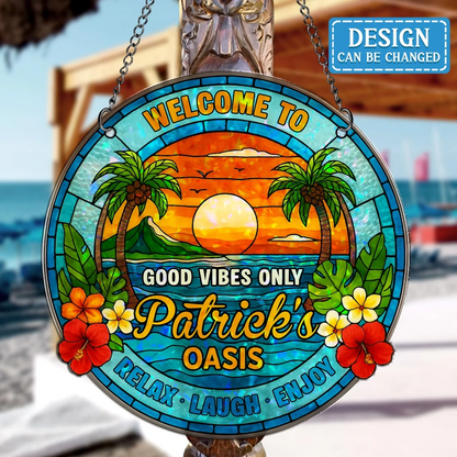 Personalized Welcome To Oasis Acrylic Suncatcher - Summer Gift Idea - Relax Laugh Enjoy