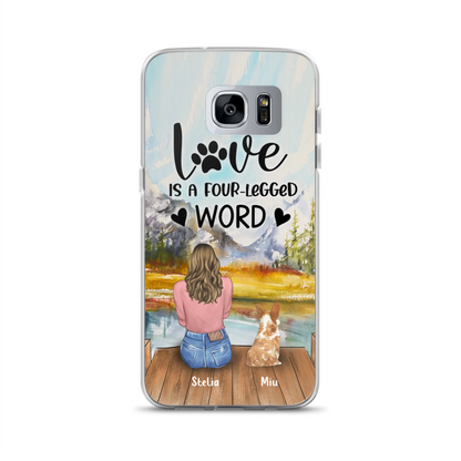 Custom Personalized Pet Mom/Pet Dad Phone Case - Gifts For Pet Lovers With Upto 4 Pets - Love Is A Four-Legged Word