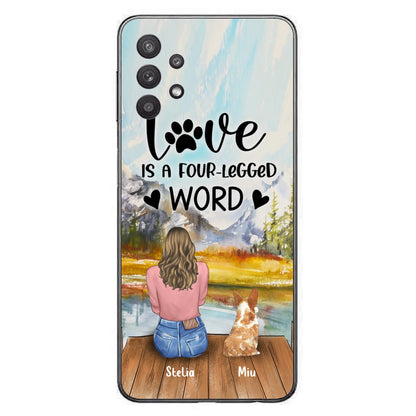 Custom Personalized Pet Mom/Pet Dad Phone Case - Gifts For Pet Lovers With Upto 4 Pets - Love Is A Four-Legged Word
