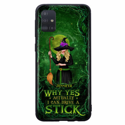 Custom Personalized Witch Phone Case for iPhone/ Samsung - Halloween Gift Idea - Why Yes Actually I Can Drive A Stick