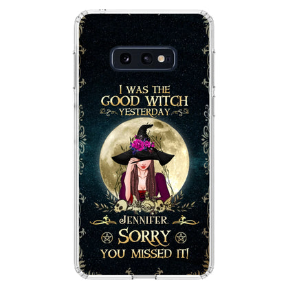 Custom Personalized Witch Phone Case - Halloween Gift Idea For Friends - I Was The Good Witch Yesterday - Case for iPhone & Samsung