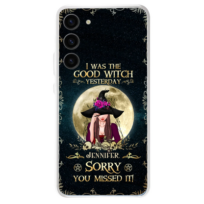 Custom Personalized Witch Phone Case - Halloween Gift Idea For Friends - I Was The Good Witch Yesterday - Case for iPhone & Samsung