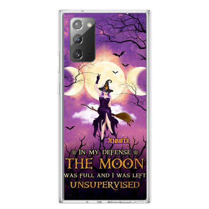 Custom Personalized Witch Riding Broom Phone Case - Halloween Gift Idea For Friends - In My Defense The Moon Was Full And I Was Left Unsupervised - Case For iPhone And Samsung