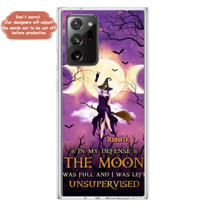 Custom Personalized Witch Riding Broom Phone Case - Halloween Gift Idea For Friends - In My Defense The Moon Was Full And I Was Left Unsupervised - Case For iPhone And Samsung
