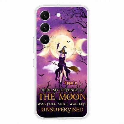 Custom Personalized Witch Riding Broom Phone Case - Halloween Gift Idea For Friends - In My Defense The Moon Was Full And I Was Left Unsupervised - Case For iPhone And Samsung