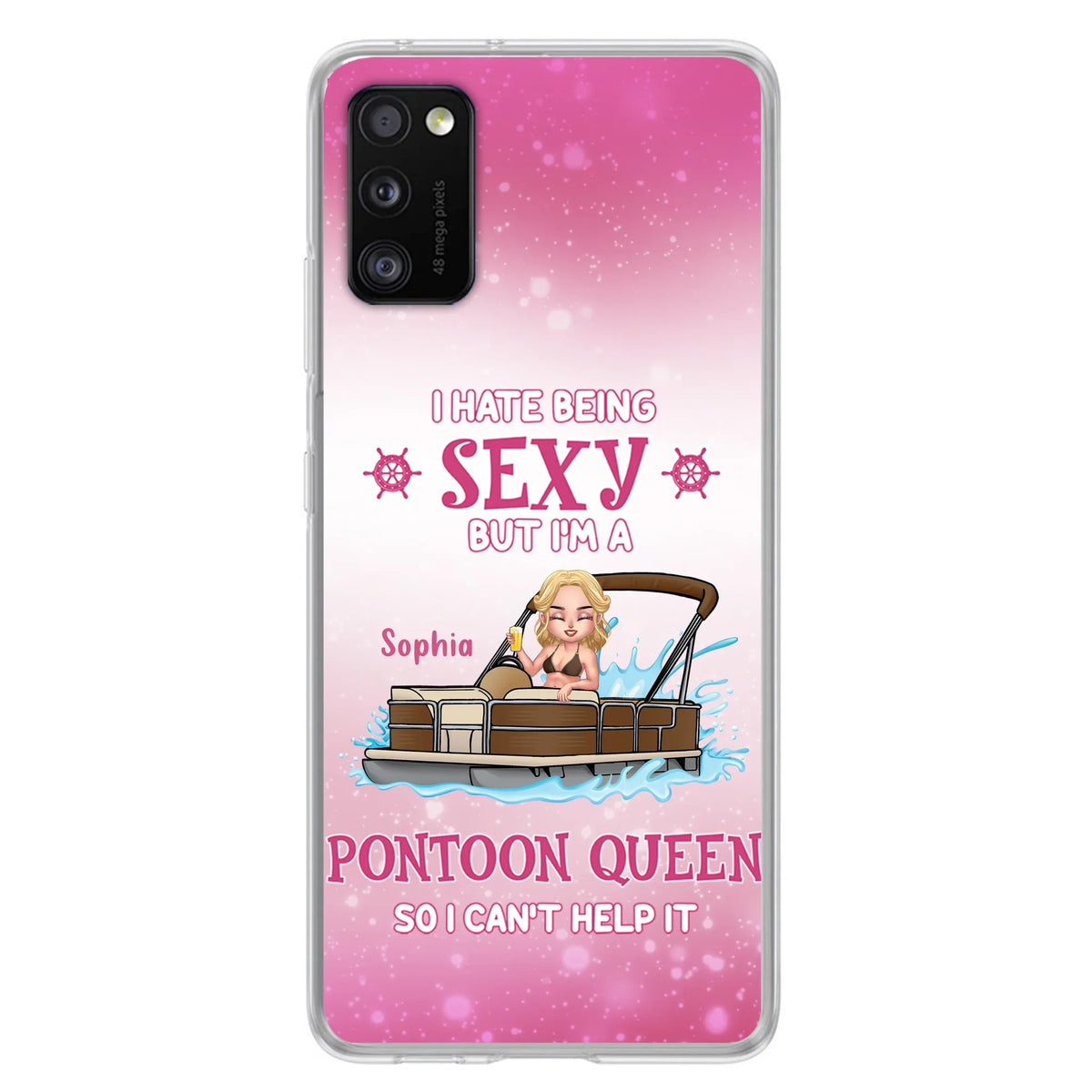 Custom Personalized Pontoon Queen Phone Case - Gift Idea For Pontoon Lover - I Hate Being Sexy But I'm A Pontoon Queen So I Can't Help It - Case For iPhone And Samsung