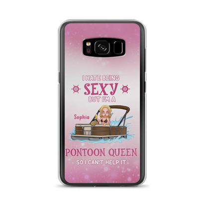 Custom Personalized Pontoon Queen Phone Case - Gift Idea For Pontoon Lover - I Hate Being Sexy But I'm A Pontoon Queen So I Can't Help It - Case For iPhone And Samsung