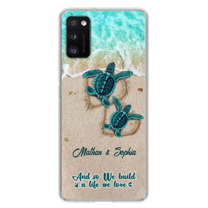 Custom Personalized Turtle Phone Case - Upto 5 Baby Turtles - And So We Build A Life We Love - Case For iPhone And Samsung