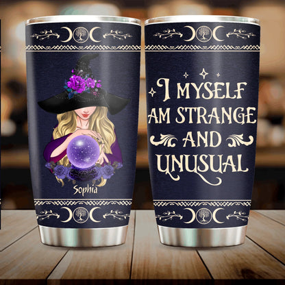 Custom Personalized Witch Tumbler - Gift Idea For Halloween - I Myself Am Strange And Unusual