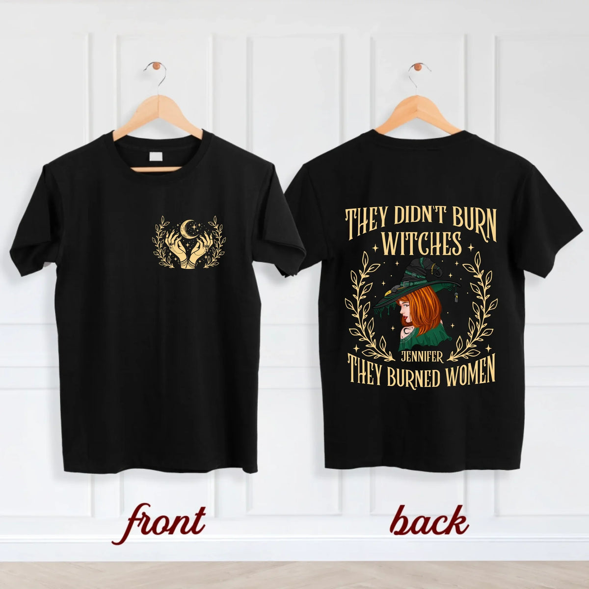 Personalized Witch Feminist T-shirt - Gift Idea For Witch/Girls - They Didn't Burn Witches They Burned Women